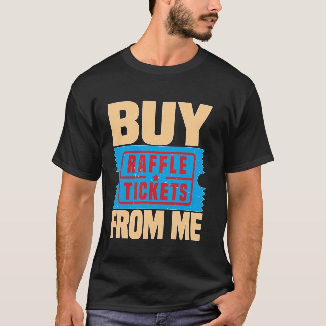 Camiseta Comprar Raffle Tickets De Mim. (Frente)
