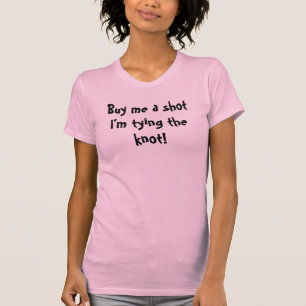 Camiseta Compre-me um tiro que eu sou casando!