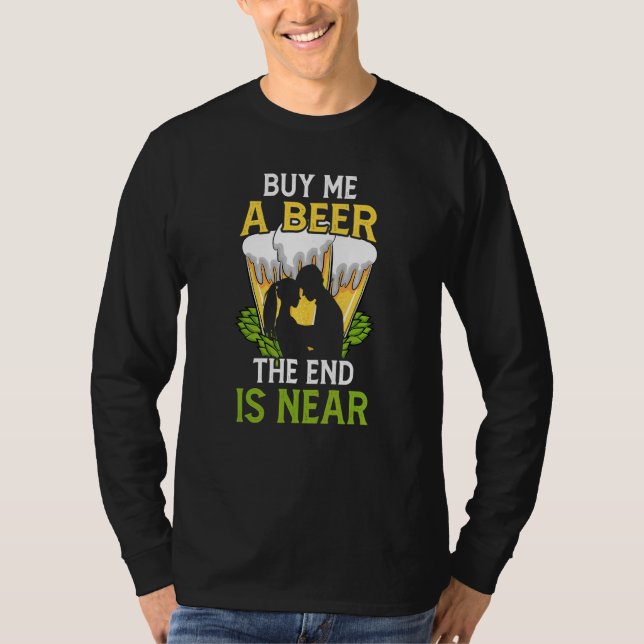 Camiseta Compre-me uma Cerveja Fim está Próximo Despedida d (Frente)