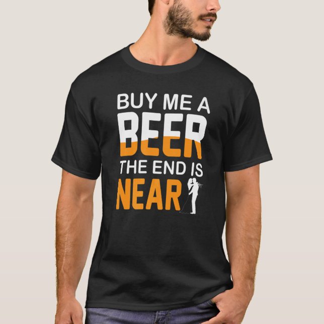 Camiseta Compre-me uma cerveja O fim está próximo Despedida (Frente)