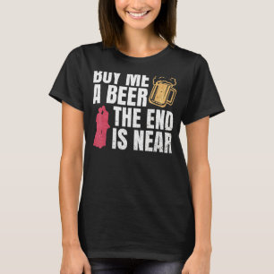 Camiseta Compre-me uma cerveja O fim está próximo Festa de