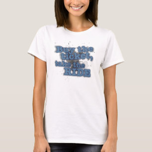 Camiseta Compre o bilhete, tome o passeio