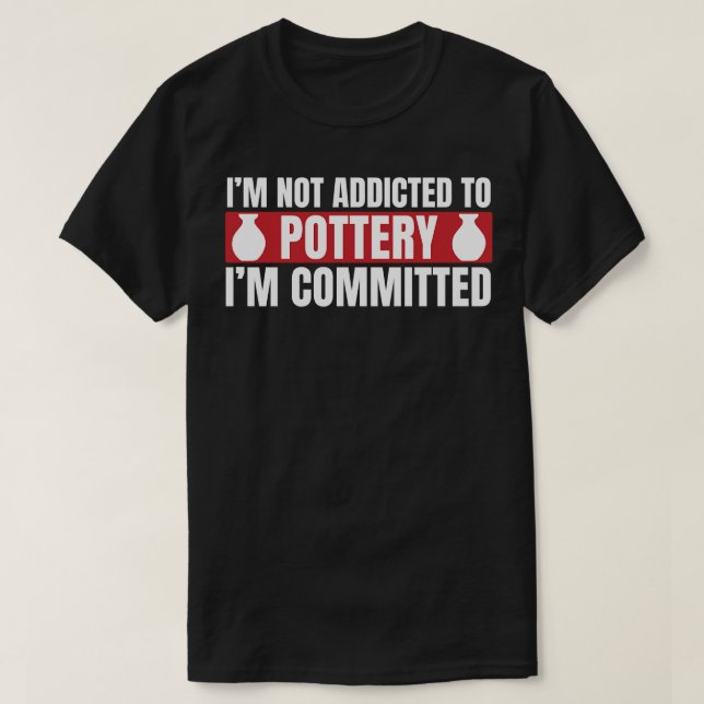 Camiseta Comprometido A Clay De Potter Engraçado De Potênci (Frente do Design)