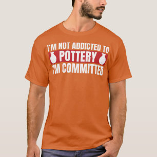 Camiseta Comprometido A Clay De Potter Engraçado De Potênci