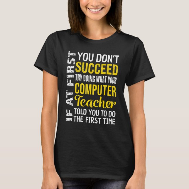 Camiseta Computer Teacher If at First you don't Succeed App (Frente)