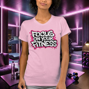 Camiseta Concentre-se na Sua Aptidão Física Feminina