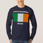 Camiseta Condado de Roscommon, Irlanda com bandeira da Irla<br><div class="desc">Condado de Roscommon,  Irlanda com bandeira da Irlanda</div>