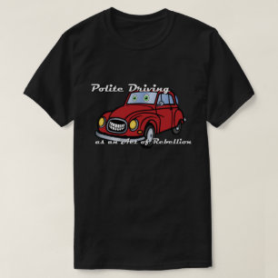 Camiseta Condução educada como um Ato de Rebelião