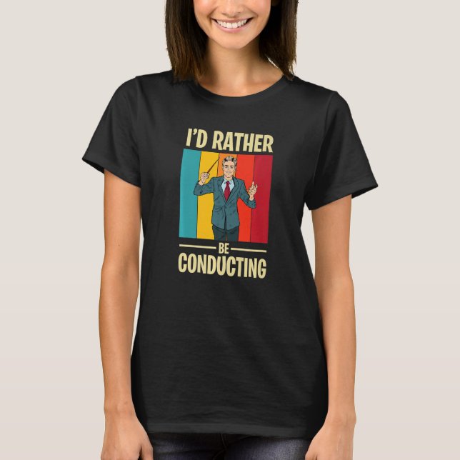 Camiseta Conducting with Conductor and Baton in Music orche (Frente)