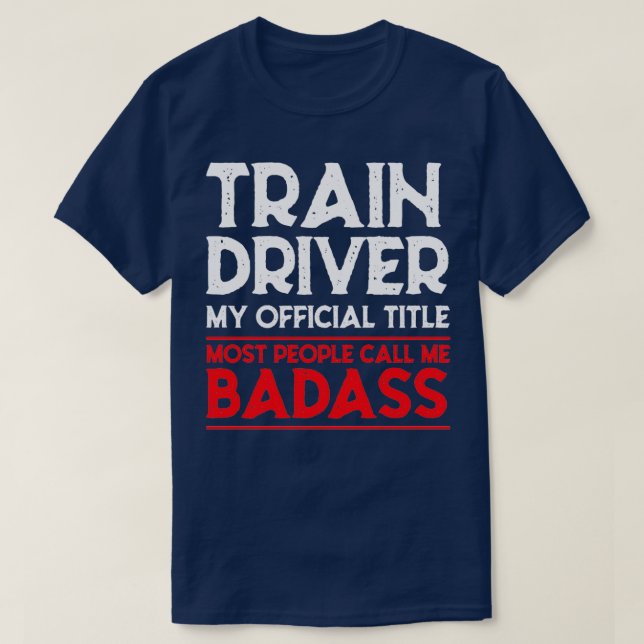 Camiseta Condutor de Comboios de Comboio Badass (Frente do Design)