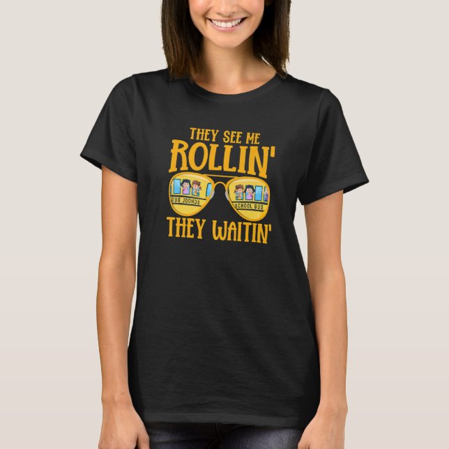 Camiseta Condutor De Ônibus Escolar Eles Me Veem Rolando (Frente)