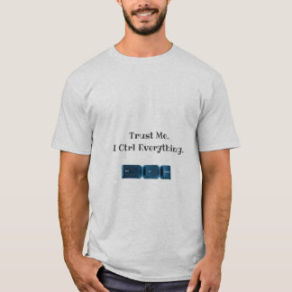 Camiseta Confia Em Mim. Eu Ctrl Tudo Engraçado Tensor