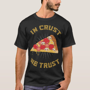 Camiseta Confiamos na crosta - Coitada Engraçada Pizza Food