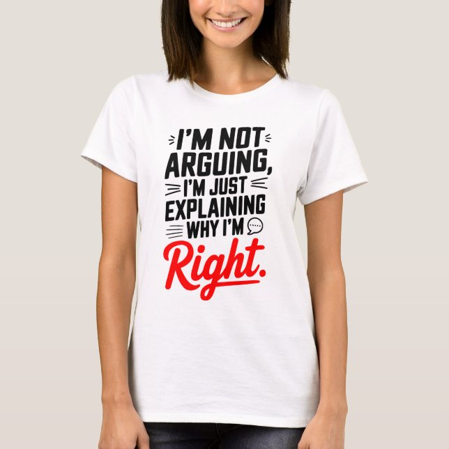 Camiseta Confiança com uma reviravolta: Não estou a discuti (Frente)