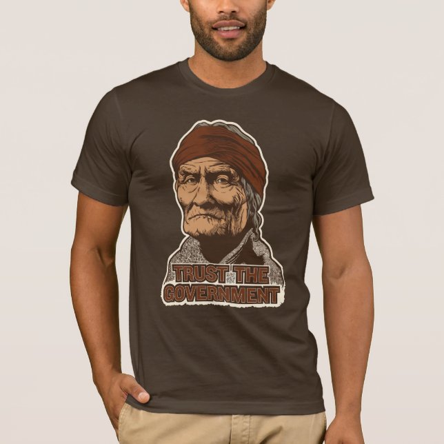 Camiseta Confiança de Geronimo o t-shirt do governo (Frente)