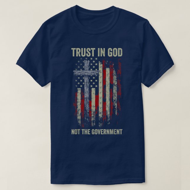 Camiseta Confiança Em Deus Não No Cristão Patriótico Govern (Frente do Design)