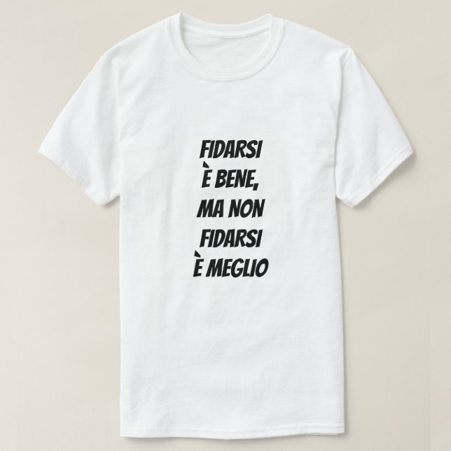 Camiseta Confiar é bom, mas não confiar é melhor (Frente do Design)