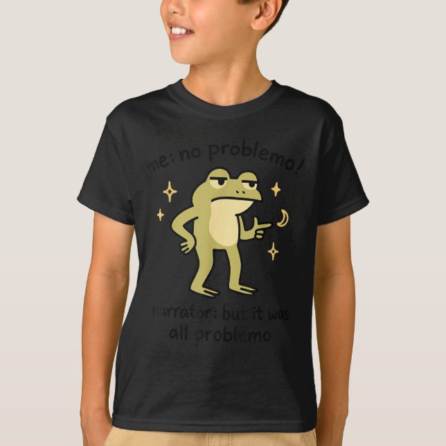 Camiseta Confident Frog Meme Me No Problem Narrator Quote F (Frente)
