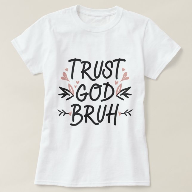 Camiseta Confie em Deus Bruh, Bíblia Verse Christian Faith (Frente do Design)