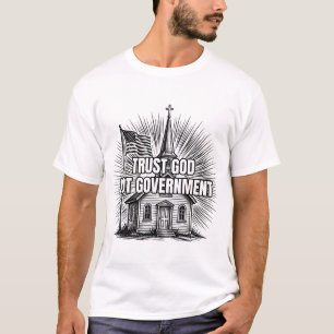 Camiseta Confie em Deus Não no Governo País Igreja