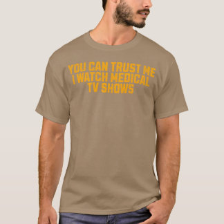 Camiseta Confie Em Mim Eu Assisto a Programas Médicos vinta