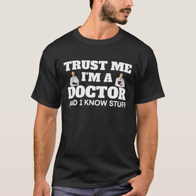 CAMISETA CONFIE EM MIM, EU SOU MÉDICO E EU CONHEÇO COISAS (Frente)