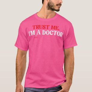 Camiseta Confie Em Mim Eu Sou Quase Um Médico Estudante De