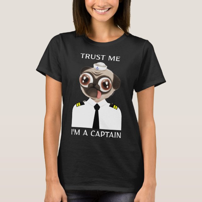 Camiseta Confie em mim I&x27;m Capitão Engraçado Pug Clássi (Frente)
