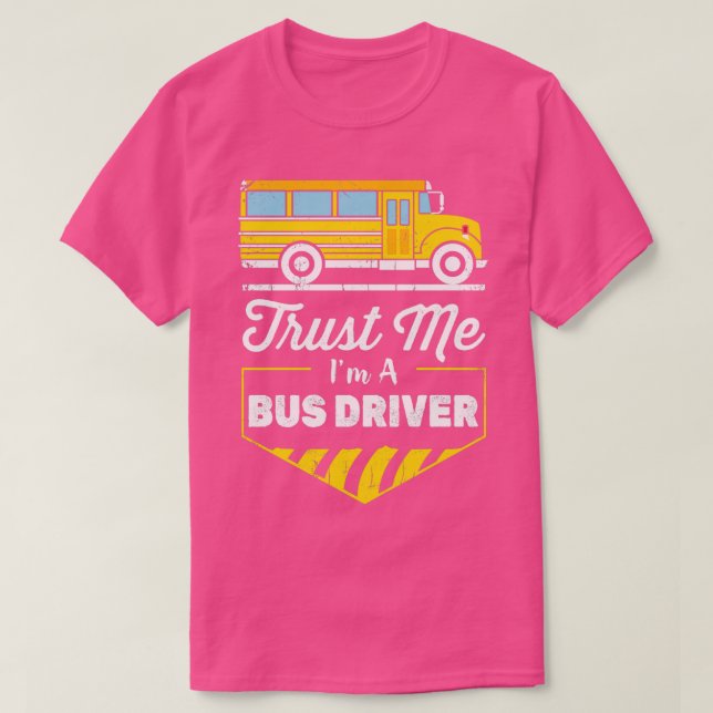 Camiseta Confie em mim Ix27m a Bus Driver Funny Bus Driver  (Frente do Design)