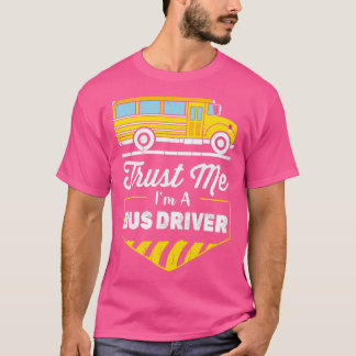 Camiseta Confie em mim Ix27m a Bus Driver Funny Bus Driver 