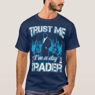 Camiseta Confie Em Mim Ix27m A Day Trader Funny Investor Gi