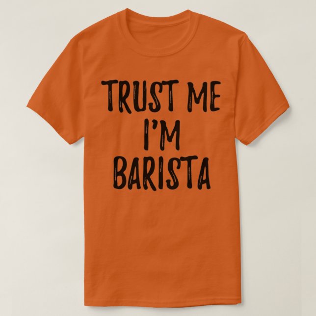 Camiseta Confie em mim Ix27m Barista Engraçado Idea (Frente do Design)