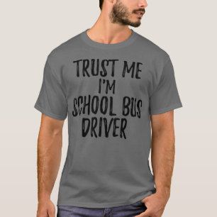 Camiseta Confie em mim Ix27m School Bus Driver Funny Gift I