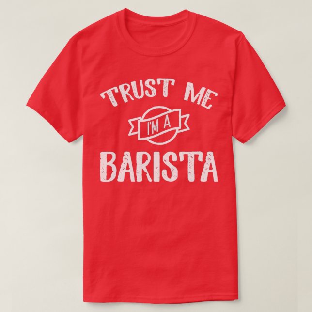 Camiseta Confie em mim Ix27m um barista 13 (Frente do Design)