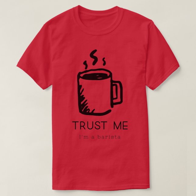 Camiseta Confie em mim Ix27m um barista 6 (Frente do Design)