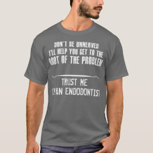 Camiseta Confie Em Mim Ix27m Um Endodontista