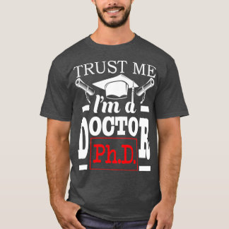 Camiseta Confie Em Mim Ix27m Um Formando Doutorado PhD Grad