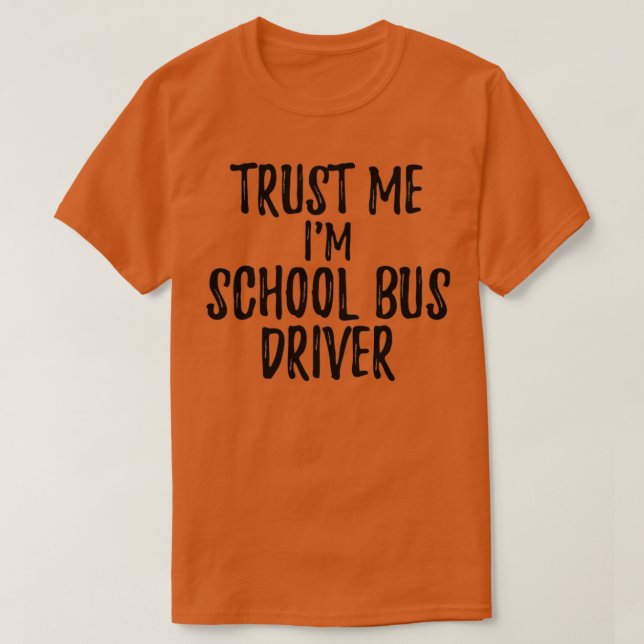 Camiseta Confie Em Mim Na Im School Bus Driver Funny Gift I (Frente do Design)
