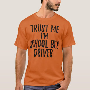Camiseta Confie Em Mim Na Im School Bus Driver Funny Gift I