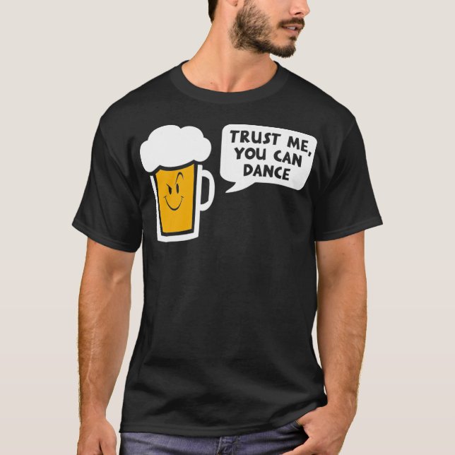 Camiseta Confie em mim, pode dançar cerveja (Frente)