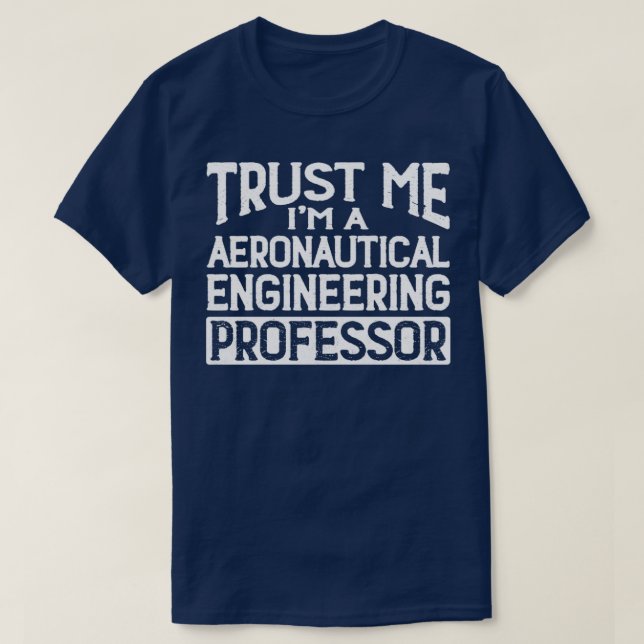Camiseta Confie em mim Professor de Engenharia Aeronáutica  (Frente do Design)