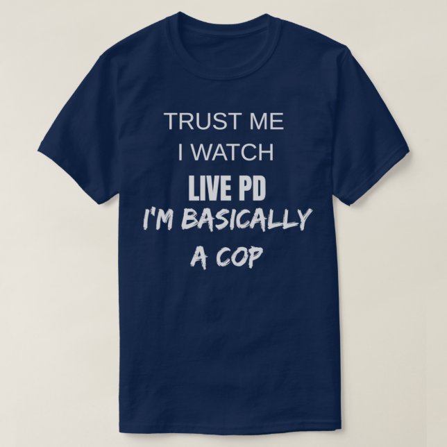 Camiseta Confie Em Mim Que Assisto Live PD... Basicamente,  (Frente do Design)