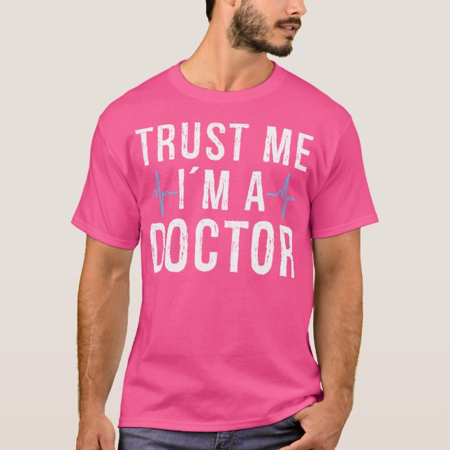Camiseta Confie Em Mim Que Sou Médico (Frente)