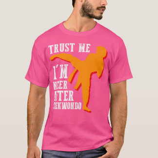 Camiseta Confie Em Mim Que Sou Nocer Depois De Taekwondo Ar