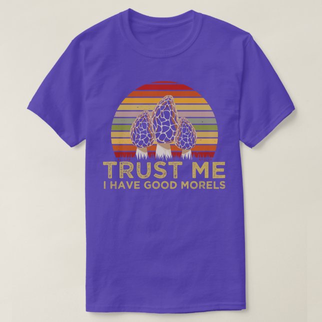 Camiseta Confie Em Mim Que Tenho Um Bom Morel Mushroom (Frente do Design)