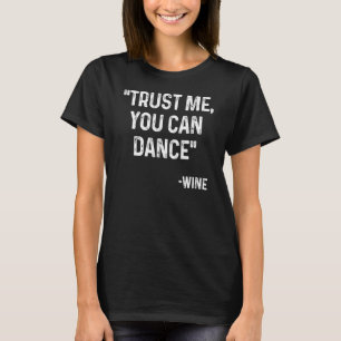 Camiseta Confie Em Mim Que Você Pode Dançar Design