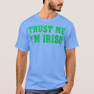 Camiseta Confie em mim sou irlandês Engraçado Dia de São Pa