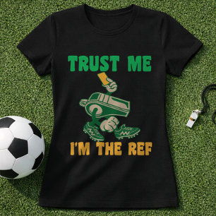 Camiseta Confie em Mim Sou o Árbitro Apito de Futebol Carto