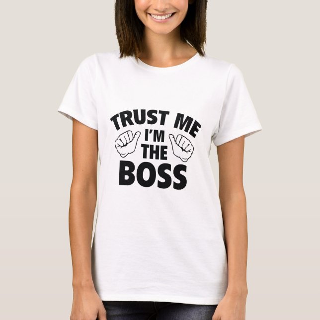 Camiseta Confie em mim, sou o chefe (Frente)