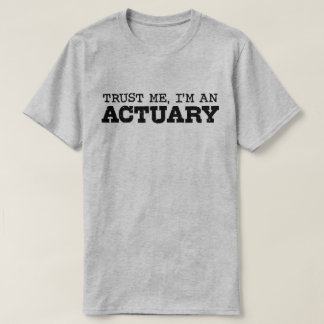 Camiseta Confie em mim, sou um atuário